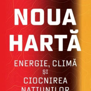 Noua Harta: Energie clima si ciocnirea natiunilor