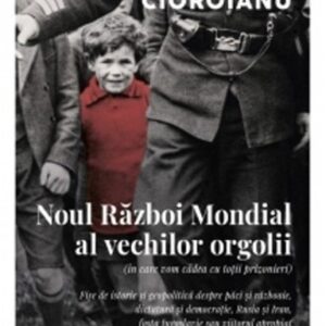 Noul Razboi Mondial al vechilor orgolii (in care vom cadea cu totii prizonieri)