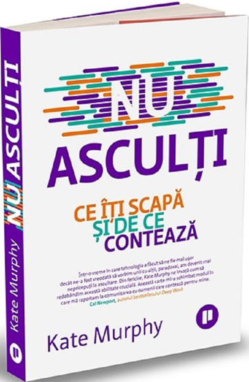 Nu asculti. Ce iti scapa si de ce conteaza