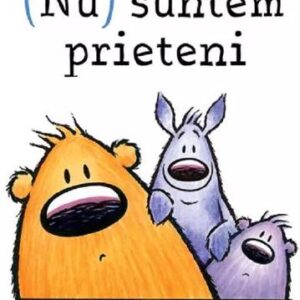 (Nu) suntem prieteni