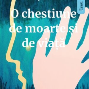 O chestiune de viata si de moarte