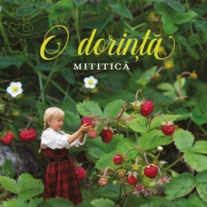 O dorinta mititica