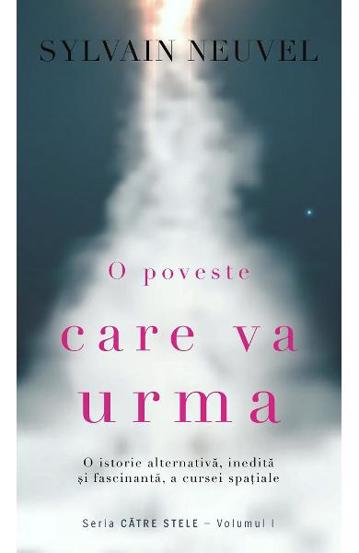 O poveste care va urma. Seria Catre stele Vol.1