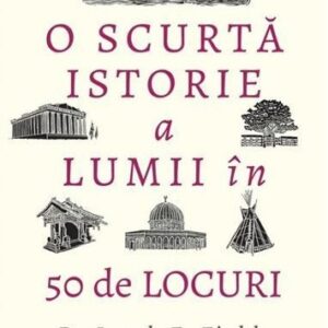 O scurtă istorie a lumii în 50 de locuri