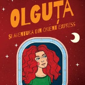 OLGUTA 4. Olguta si Aventura din Orient Express