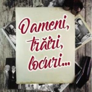 Oameni trăiri locuri