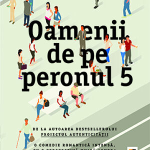 Oamenii de pe peronul 5