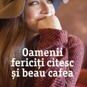 Oamenii fericiti citesc şi beau cafea