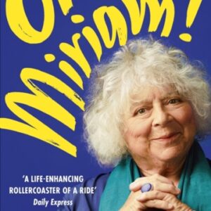 Oh Miriam! : Stories from an Extraordinary Life