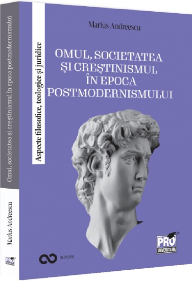 Omul societatea si crestinismul in epoca postmodernismului