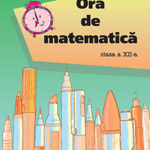 Ora de matematica cls. a 12-a