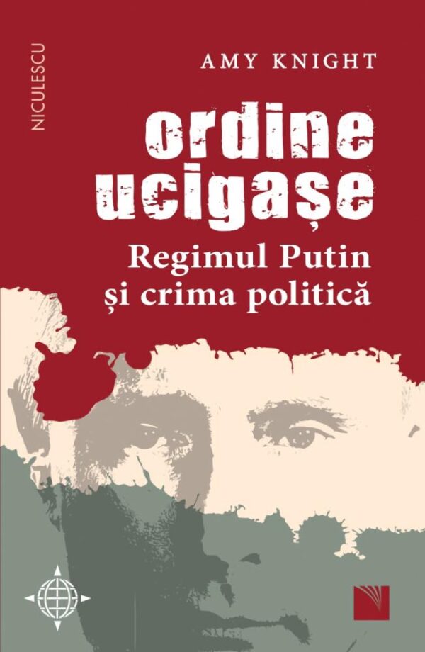 Ordine ucigașe. Regimul Putin și crima politică