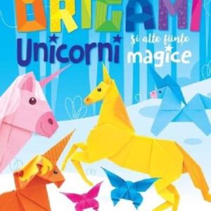 Origami: Unicorni si alte fiinte magice