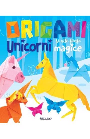 Origami: Unicorni si alte fiinte magice