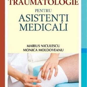 Ortopedie si traumatologie pentru asistenti medicali