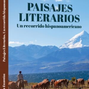 Paisajes literarios. Un recorrido hispanoamericano