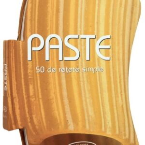 Paste - 50 de retete simple