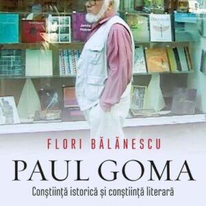 Paul Goma. Conștiință istorică și conștiință literara