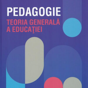 Pedagogie. Teoria generala a educatiei