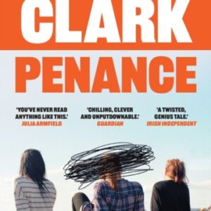 Penance : The 'unmissable banger' ALICE SLATER from the author of BOY PARTS and SHE'S ALWAYS HUNGRY