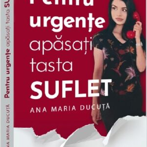 Pentru urgente apasati tasta Suflet