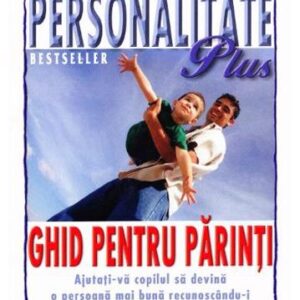 Personalitate Plus: Ghid pentru parinti