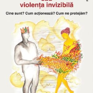 Perverșii narcisici sau violența invizibilă