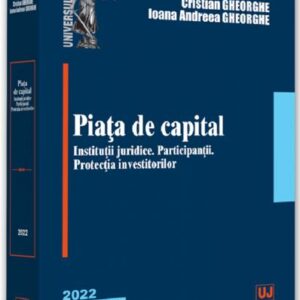 Piata de capital: institutii juridice participantii protectia investitorilor - 2022