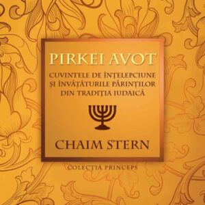 Pirkei Avot - Cuvintele de intelepciune si invataturile Parintilor din traditia iudaica