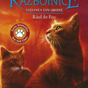 Pisicile Razboinice Vol.35: Viziunea din umbre. Raul de Foc