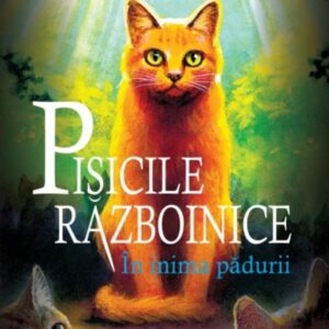 Pisicile razboinice Vol. 1: In inima padurii