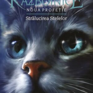 Pisicile razboinice Vol. 10-Noua Profetie.Stralucirea stelelor