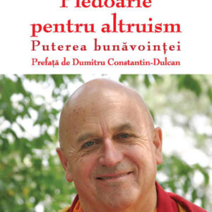 Pledoarie pentru altruism. Puterea bunăvoinței