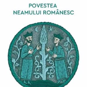 Povestea neamului românesc Vol. 5