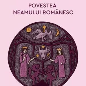 Povestea neamului românesc Vol. 6