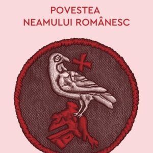 Povestea neamului românesc. Vol. 2