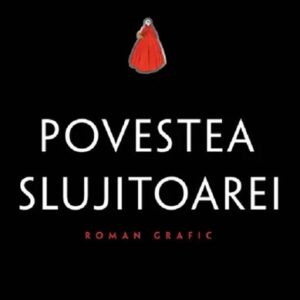 Povestea slujitoarei. Roman grafic