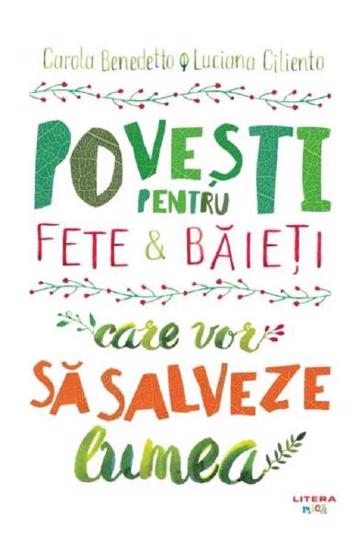 Povesti pentru fete si baieti care vor sa salveze lumea