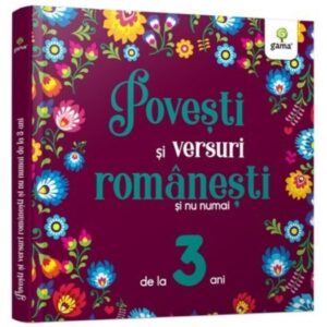 Povești și versuri românești și nu numai pentru 3 ani