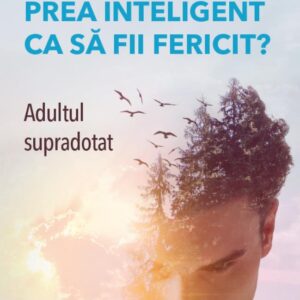 Prea inteligent ca să fii fericit? Adultul supradotat