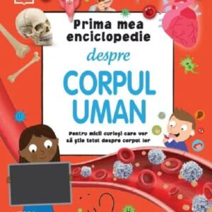 Prima mea enciclopedie despre corpul uman