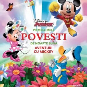 Primele mele povesti de noapte buna. Aventuri cu Mickey