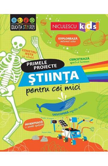 Primele proiecte. Stiinta pentru cei mici