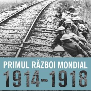 Primul razboi mondial 1914-1918 ed.2