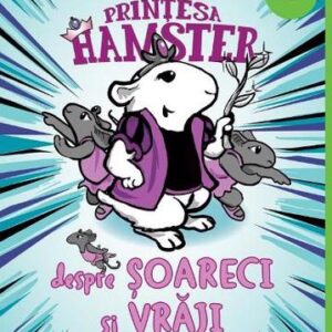 Printesa Hamster. Despre soareci si vraji