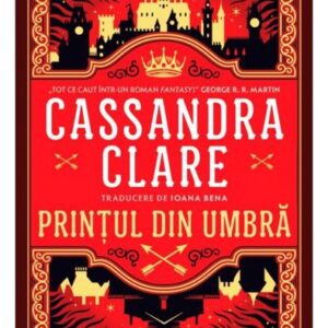 Printul din Umbra. Seria Cronicile din Castellane Vol.1