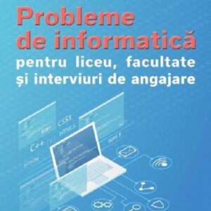 Probleme de informatică pentru liceu facultate și interviuri de angajare