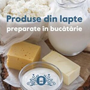 Produse din lapte preparate în bucătărie