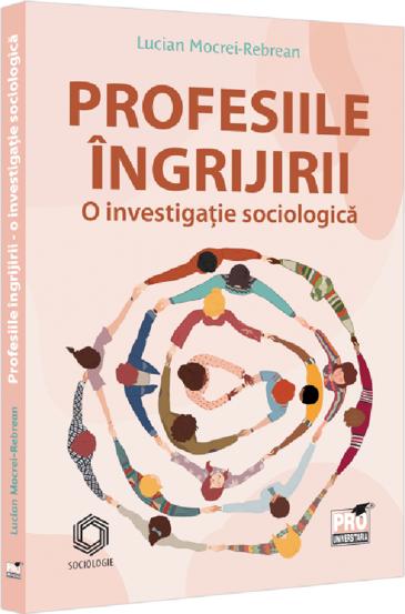 Profesiile ingrijirii – o investigatie sociologica