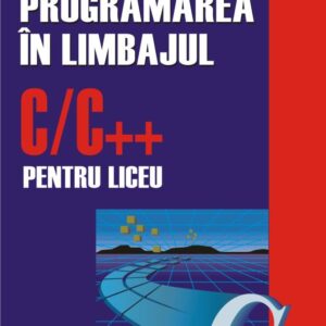 Programarea in C/C++ Vol. I